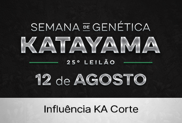 SEMANA DE GENÉTICA KATAYAMA - 25º LEILÃO INFLUÊNCIA KA CORTE